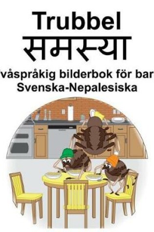 Cover of Svenska-Nepalesiska Trubbel/&#2360;&#2350;&#2360;&#2381;&#2351;&#2366; Tvåspråkig bilderbok för barn