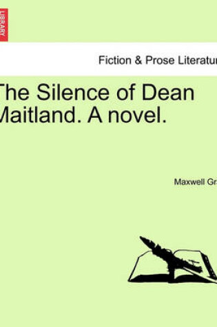 Cover of The Silence of Dean Maitland. a Novel. Vol. III.