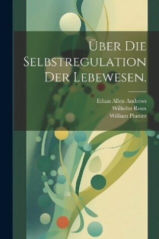 Cover of Über die Selbstregulation der Lebewesen.