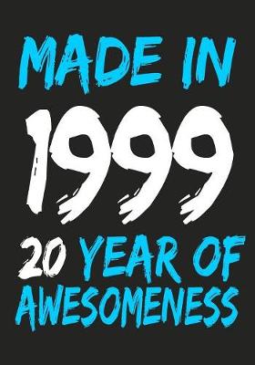 Book cover for Made In 1999 20 Years Of Awesomeness