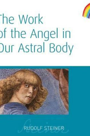 Cover of The Work of the Angel in Our Astral Body