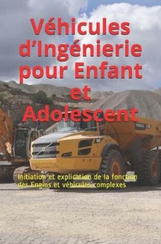 Cover of Vehicules d'Ingenierie pour Enfant et Adolescent