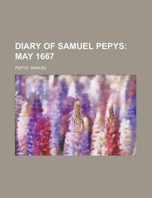 Book cover for Diary of Samuel Pepys; May 1667