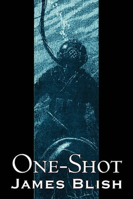 Book cover for One-Shot by James Blish, Science Fiction, Fantasy, Adventure