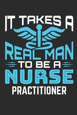 Book cover for It Takes A Real Man to Be a Nurse Practitioner