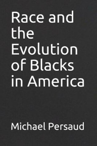 Cover of Race and the Evolution of Blacks in America