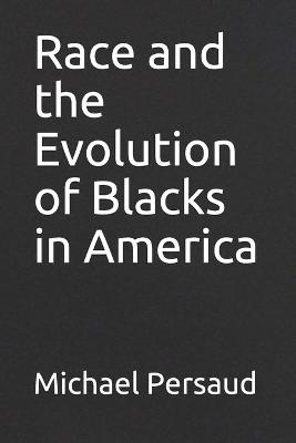 Book cover for Race and the Evolution of Blacks in America