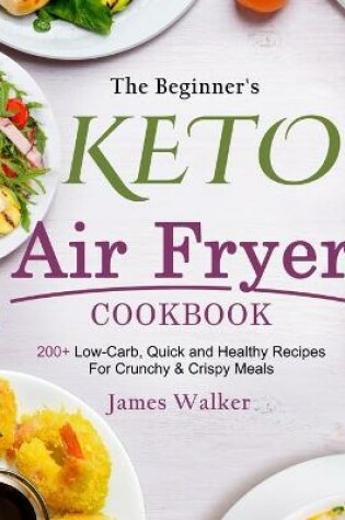Cover of The Beginner's Keto Air Fryer Cookbook