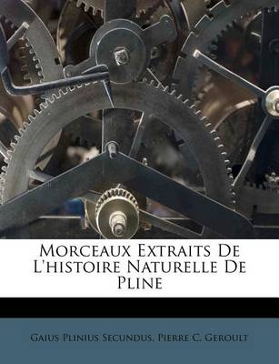 Book cover for Morceaux Extraits de L'Histoire Naturelle de Pline