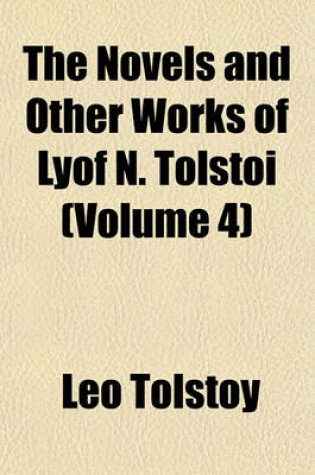 Cover of The Novels and Other Works of Lyof N. Tolstoi Volume 1