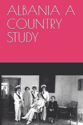 Book cover for Albania a Country Study
