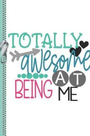 Cover of Totally Awesome at Being Me