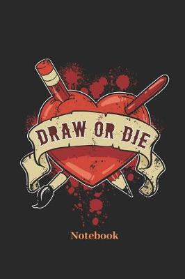 Book cover for Draw or Die Notebook