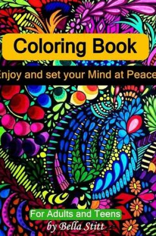 Cover of Coloring Book Enjoy and Set Your Mind at Peace for Adults and Teens