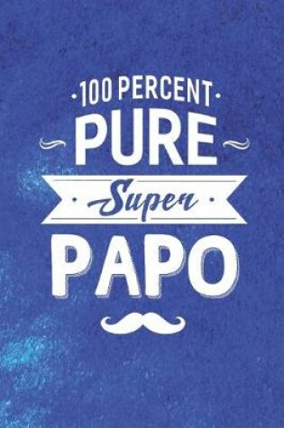 Cover of 100 Percent Pure Super Papo