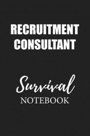 Cover of Recruitment Consultant Survival Notebook