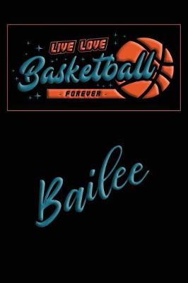 Book cover for Live Love Basketball Forever Bailee