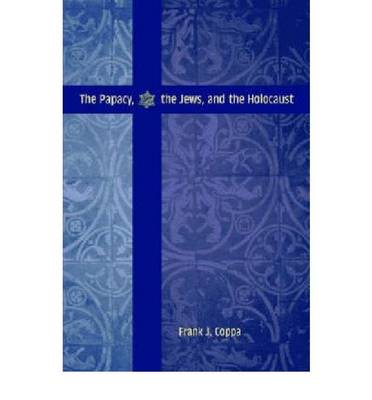 Book cover for The Papacy, the Jews and the Holocaust