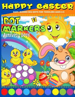 Book cover for Happy Easter Dot Markers Activity Book Ages 2+