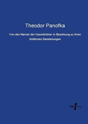 Book cover for Von den Namen der Vasenbildner in Beziehung zu ihren bildlichen Darstellungen