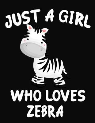 Book cover for Just a Girl Who Loves Zebra