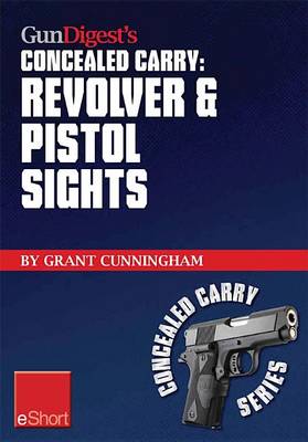 Cover of Gun Digest's Revolver & Pistol Sights for Concealed Carry Eshort