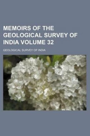 Cover of Memoirs of the Geological Survey of India Volume 32