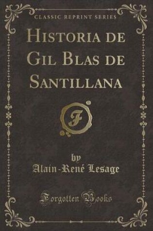 Cover of Historia de Gil Blas de Santillana (Classic Reprint)