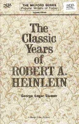 Book cover for The Classic Years of Robert A. Heinlein
