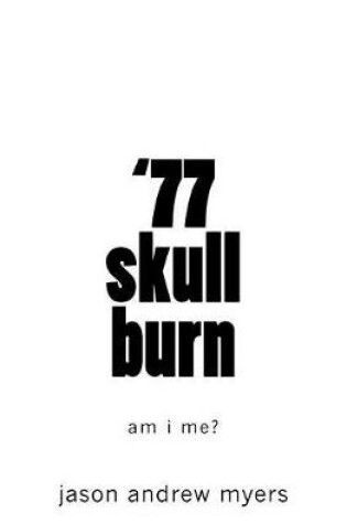 Cover of '77 skullburn (white cover)