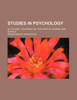 Book cover for Studies in Psychology; By Student Teachers for Teachers in Training and Service