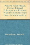 Book cover for Positive Polynomials, Convex Integral Polytopes, and a Random Walk Problem