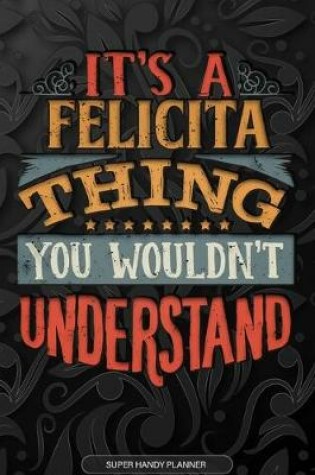 Cover of It's A Felicita Thing You Wouldn't Understand