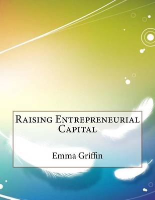 Book cover for Raising Entrepreneurial Capital