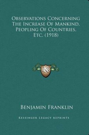 Cover of Observations Concerning The Increase Of Mankind, Peopling Of Countries, Etc. (1918)