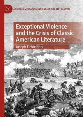 Cover of Exceptional Violence and the Crisis of Classic American Literature