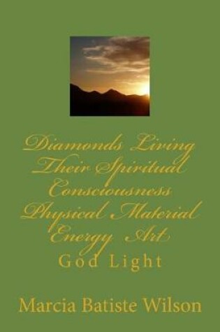 Cover of Diamonds Living Their Spiritual Consciousness Physical Material Energy Art