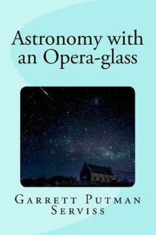 Cover of Astronomy with an Opera-glass