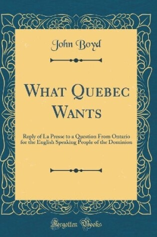 Cover of What Quebec Wants