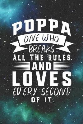 Book cover for Poppa One Who Breaks All The Rules And Loves Every Second Of It