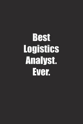 Book cover for Best Logistics Analyst. Ever.