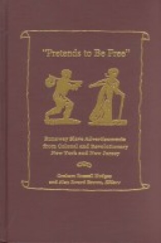 Cover of Pretends To Be Free - Runaway Slave Advertisements...