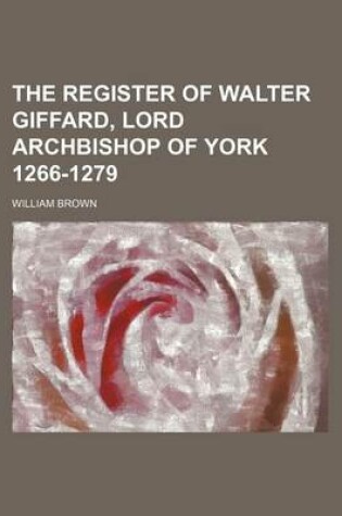 Cover of The Register of Walter Giffard, Lord Archbishop of York 1266-1279
