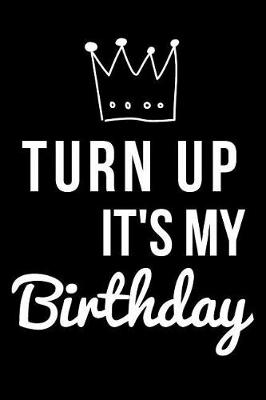 Book cover for Turn Up It's My Birthday