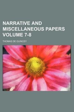 Cover of Narrative and Miscellaneous Papers Volume 7-8