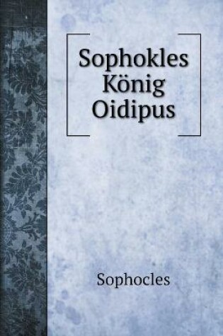 Cover of Sophokles Koenig Oidipus