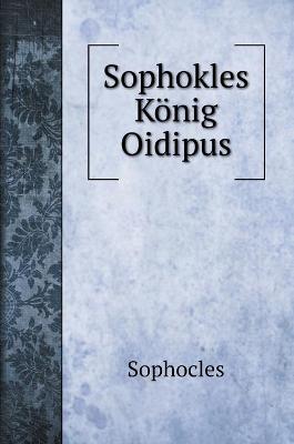 Book cover for Sophokles Koenig Oidipus