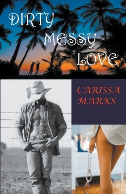 Book cover for Dirty Messy Love