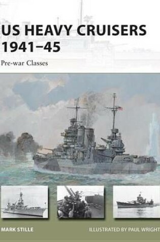 Cover of Us Heavy Cruisers 1941-45 - Pre-War Classes