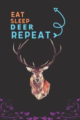 Book cover for Eat Sleep Deer Repeat